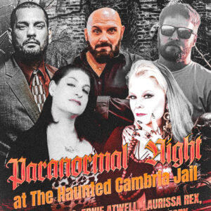 VIP Paranormal Night at The Haunted Cambria Jail
